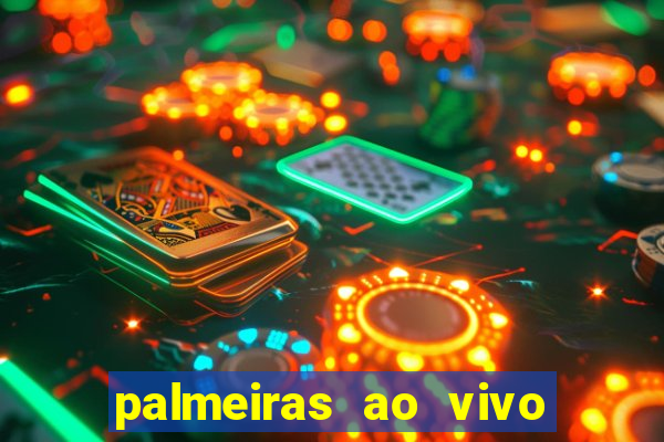 palmeiras ao vivo futebol play